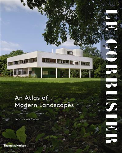 Le Corbusier An Atlas of Modern Landscapes /anglais