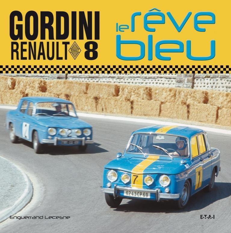 Gordini Renault 8 - le rêve bleu