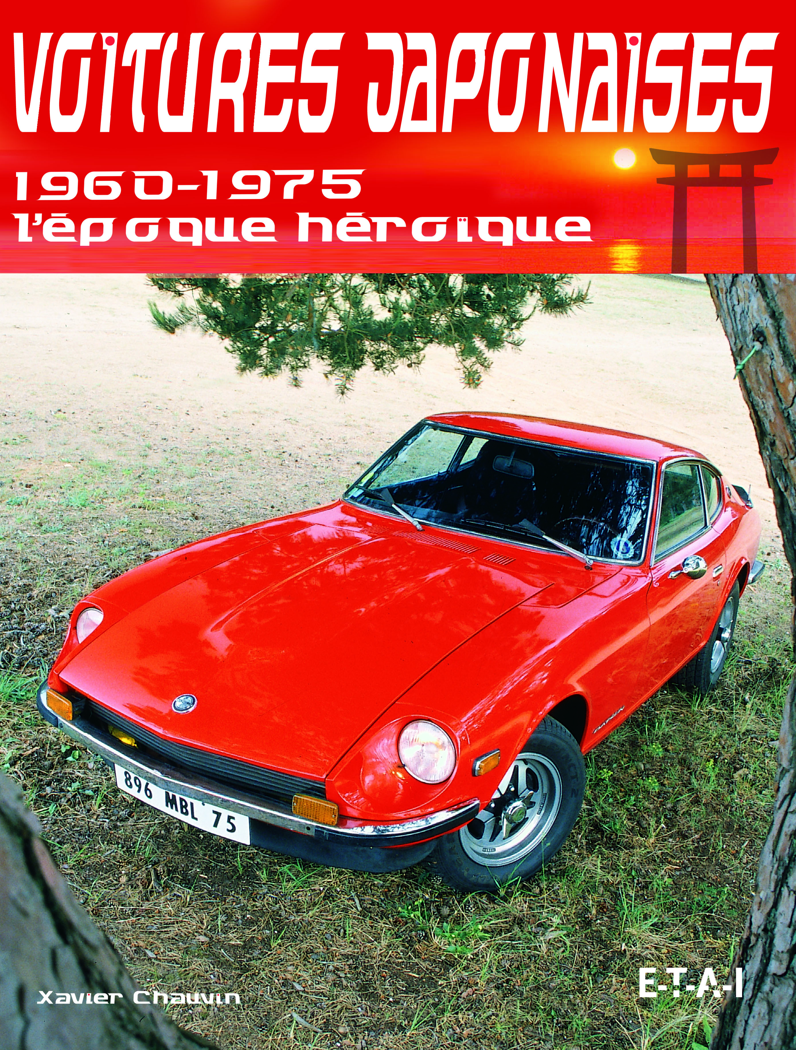 Voitures japonaises - 1960-1975, l'époque héroïque