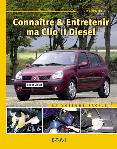 Connaître & entretenir ma Clio II diesel - Renault