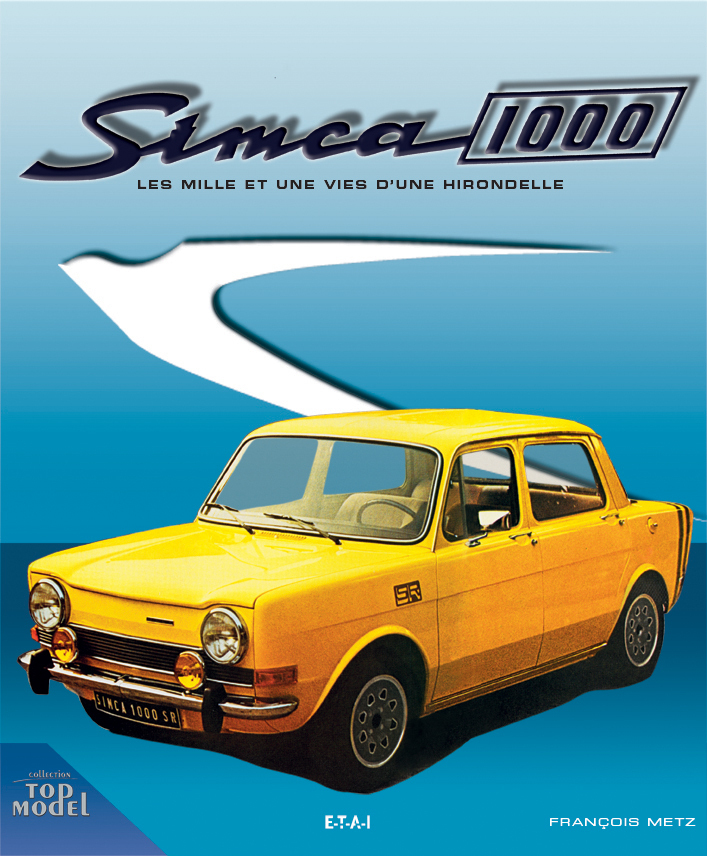 Simca 1000 - les mille et une vies d'une hirondelle