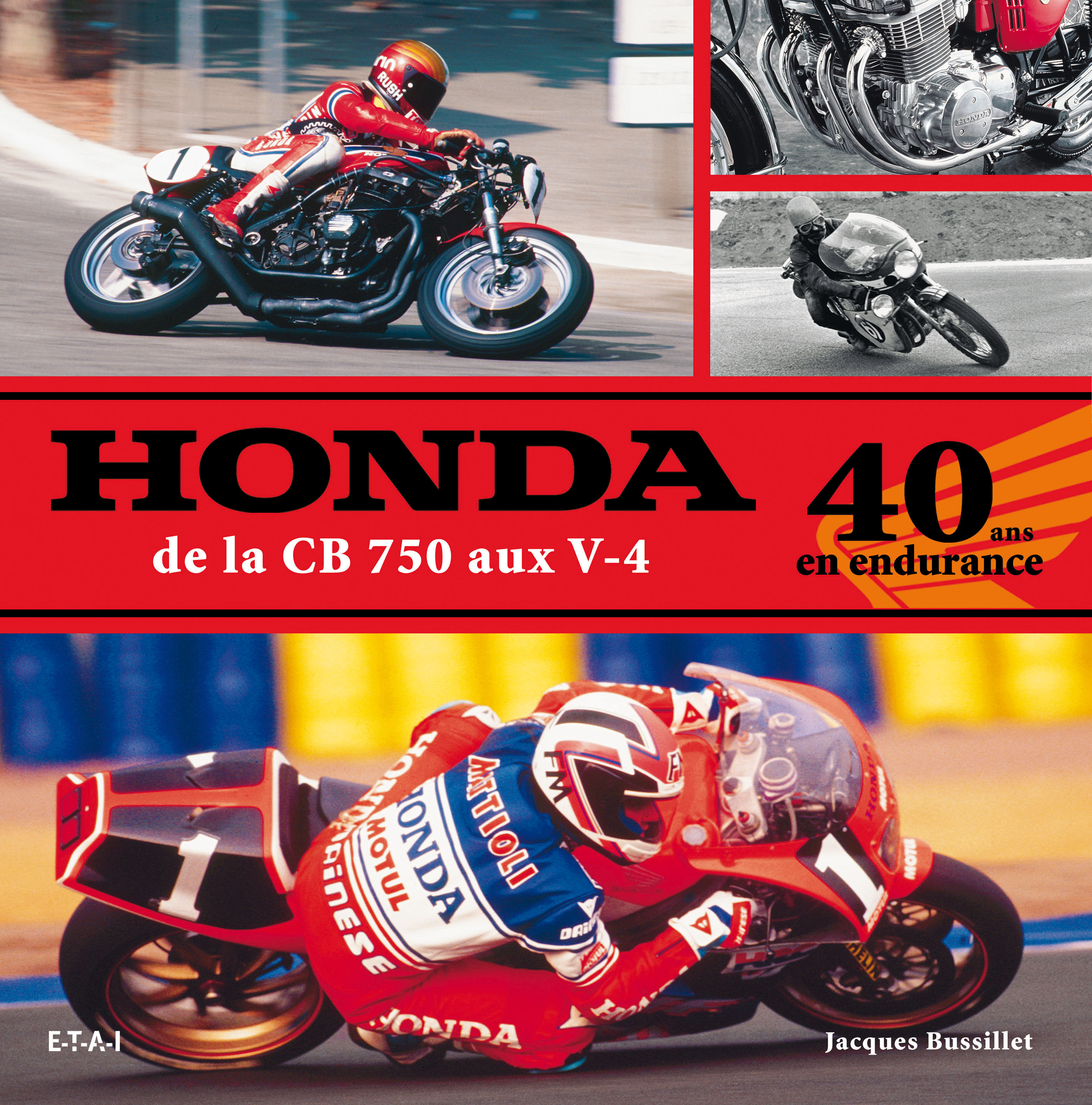Honda de la CB 750 aux V-4 - 40 ans en endurance