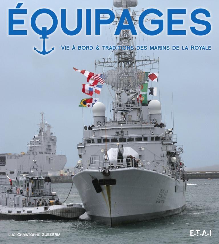 Équipages - vie à bord &amp; traditions des marins de la Royale