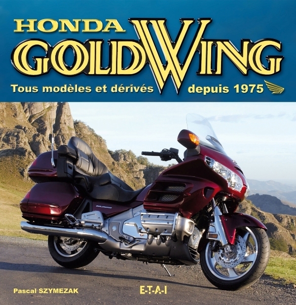 Honda Gold Wing - tous modèles et dérivés depuis 1975