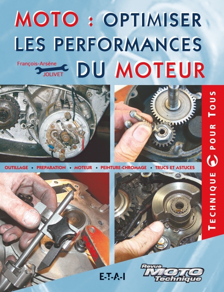 Moto, optimiser les performances du moteur - outillage, préparation, moteur, lubrification, trucs et astuces