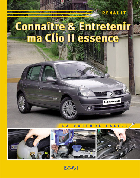 Connaître & entretenir ma Clio II essence - Renault