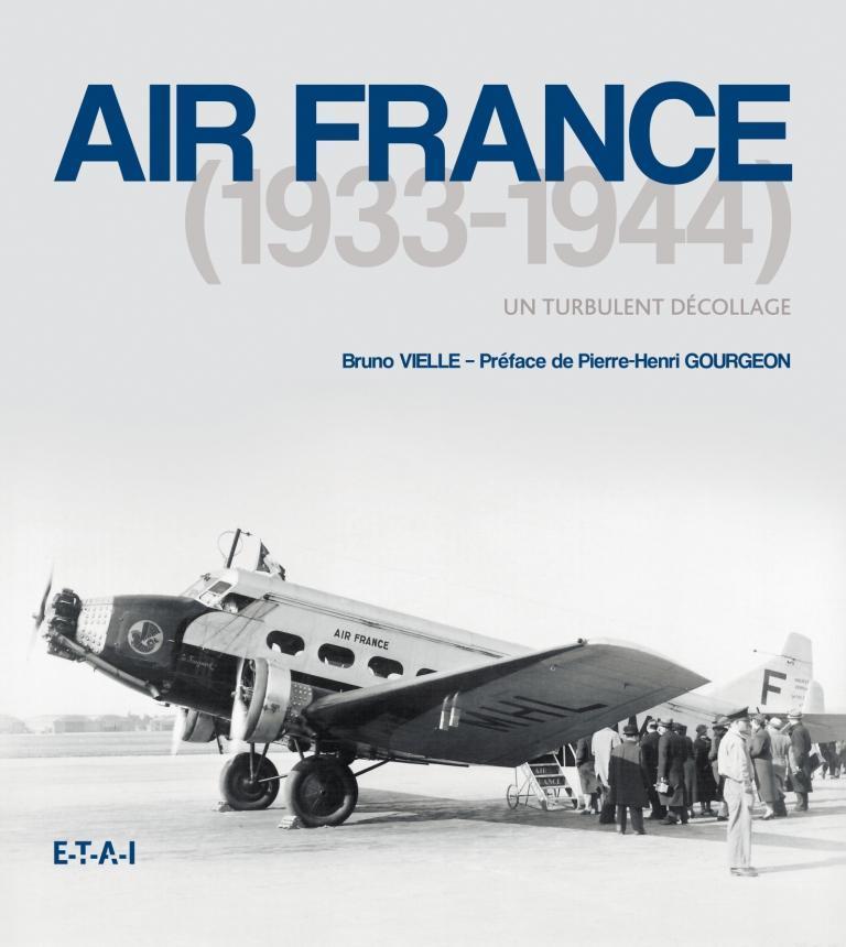 Air France - 1933-1944, un turbulent décollage