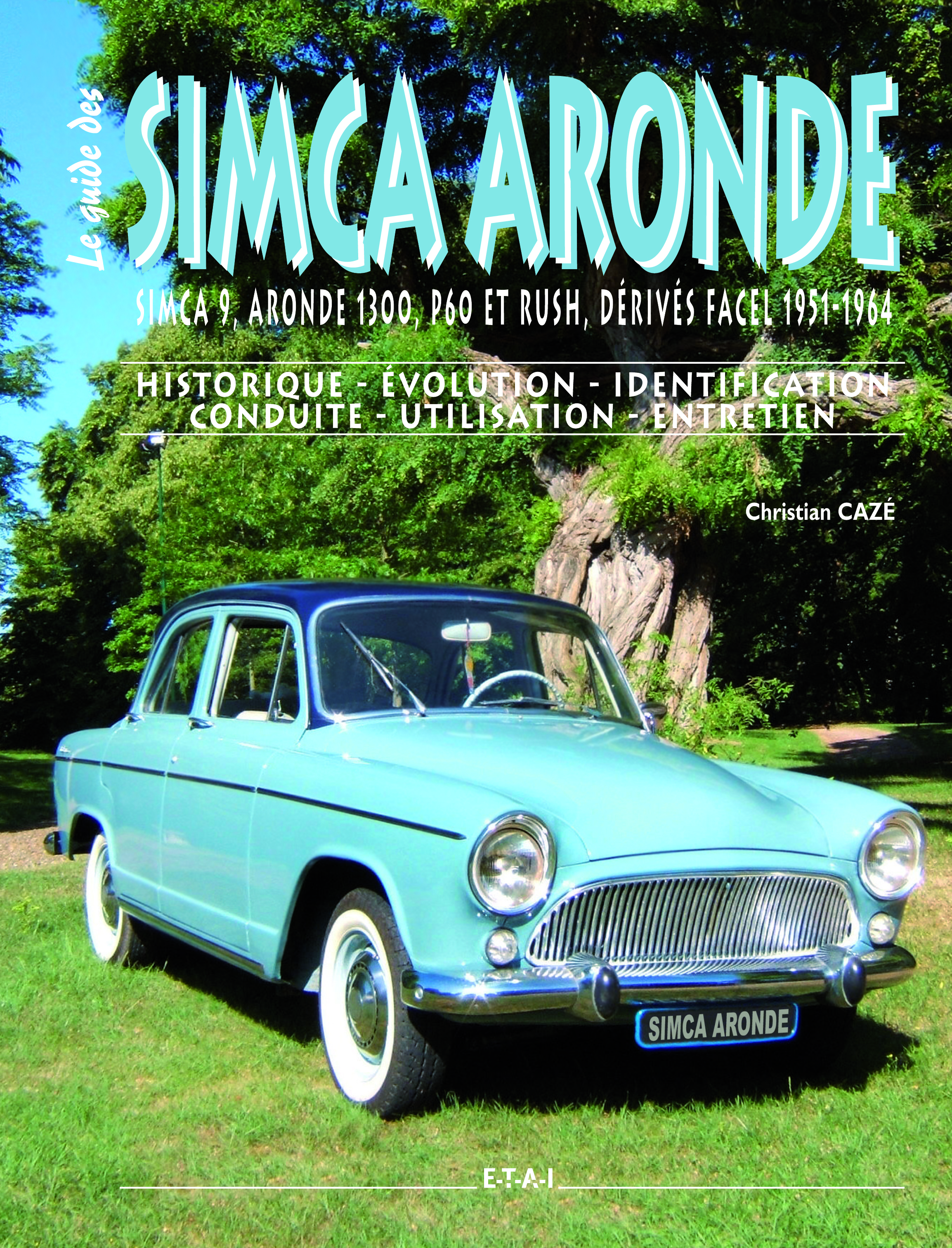 Simca Aronde - Simca 9, Aronde 1300, P60 et Rush, dérivés Facel 1951-1964