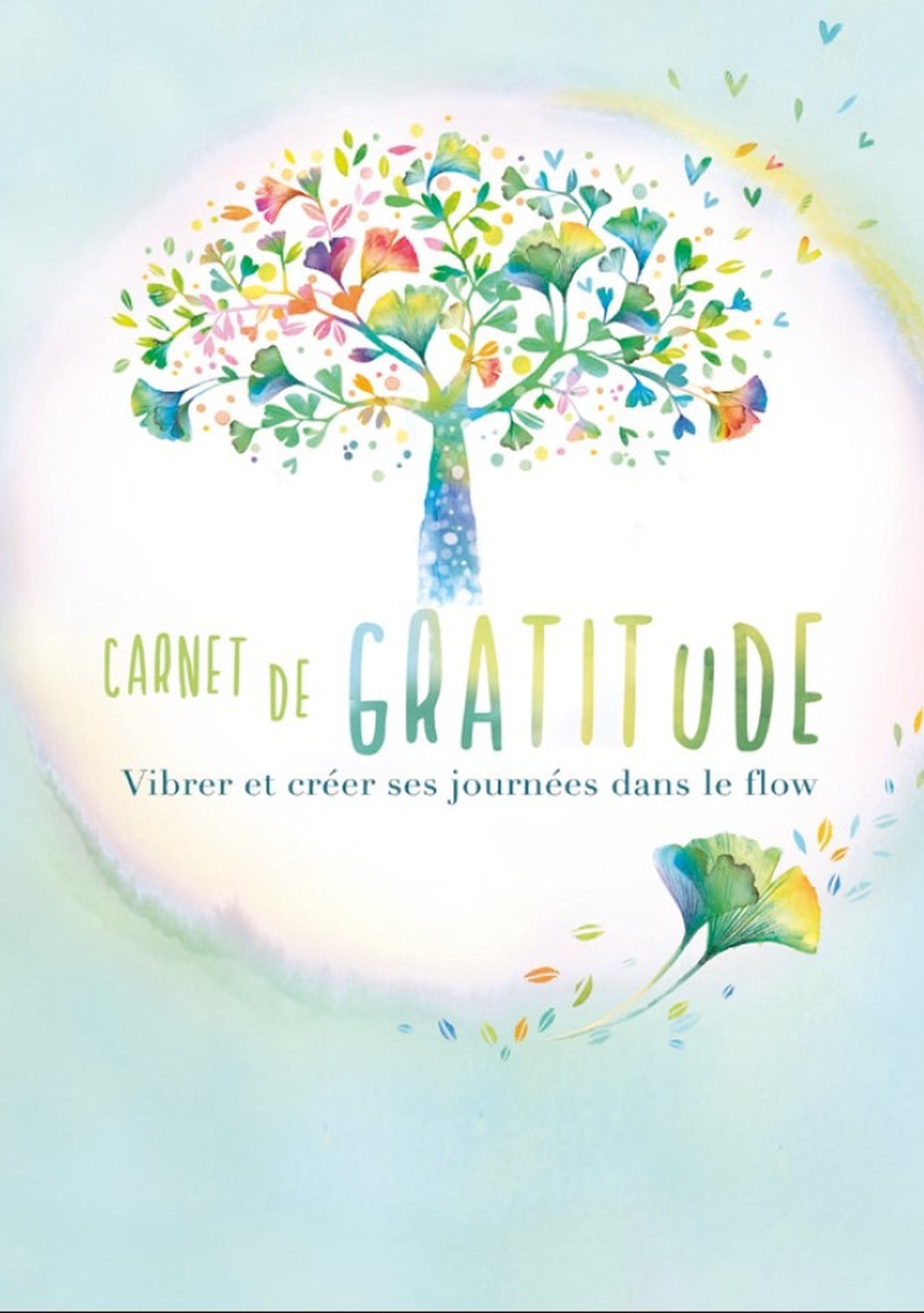Carnet de gratitude - Vibrer et créer ses journées dans le flow