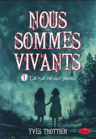 NOUS SOMMES VIVANTS V 01 LA NUIT NE DORT JAMAIS