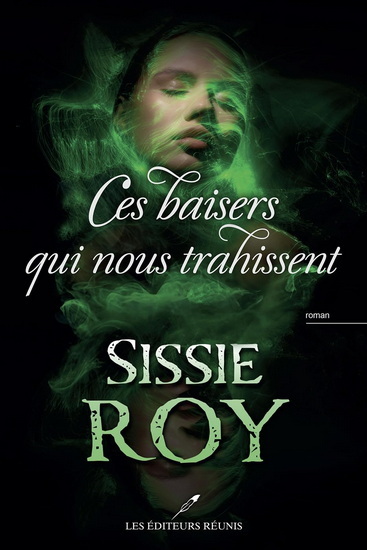 CES BAISERS QUI NOUS TRAHISSENT