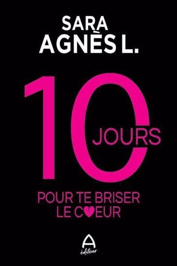 10 JOURS POUR TE BRISER LE COEUR