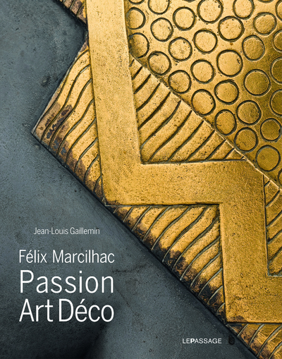 Félix Marcilhac. Passion Art déco