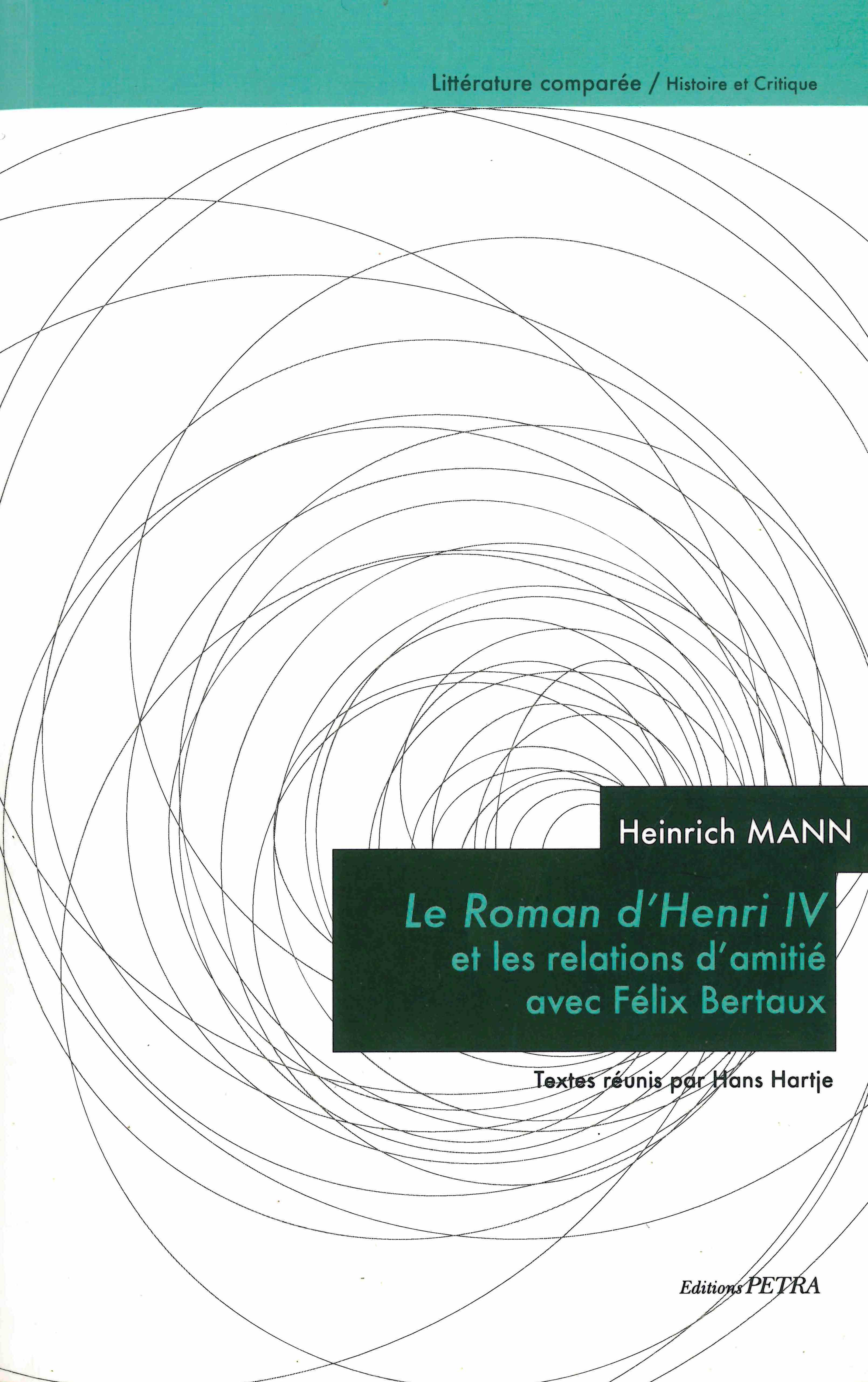 Heinrich Mann. "Le Roman d'Henri IV" et les relations d'amitié avec Félix Bertaux