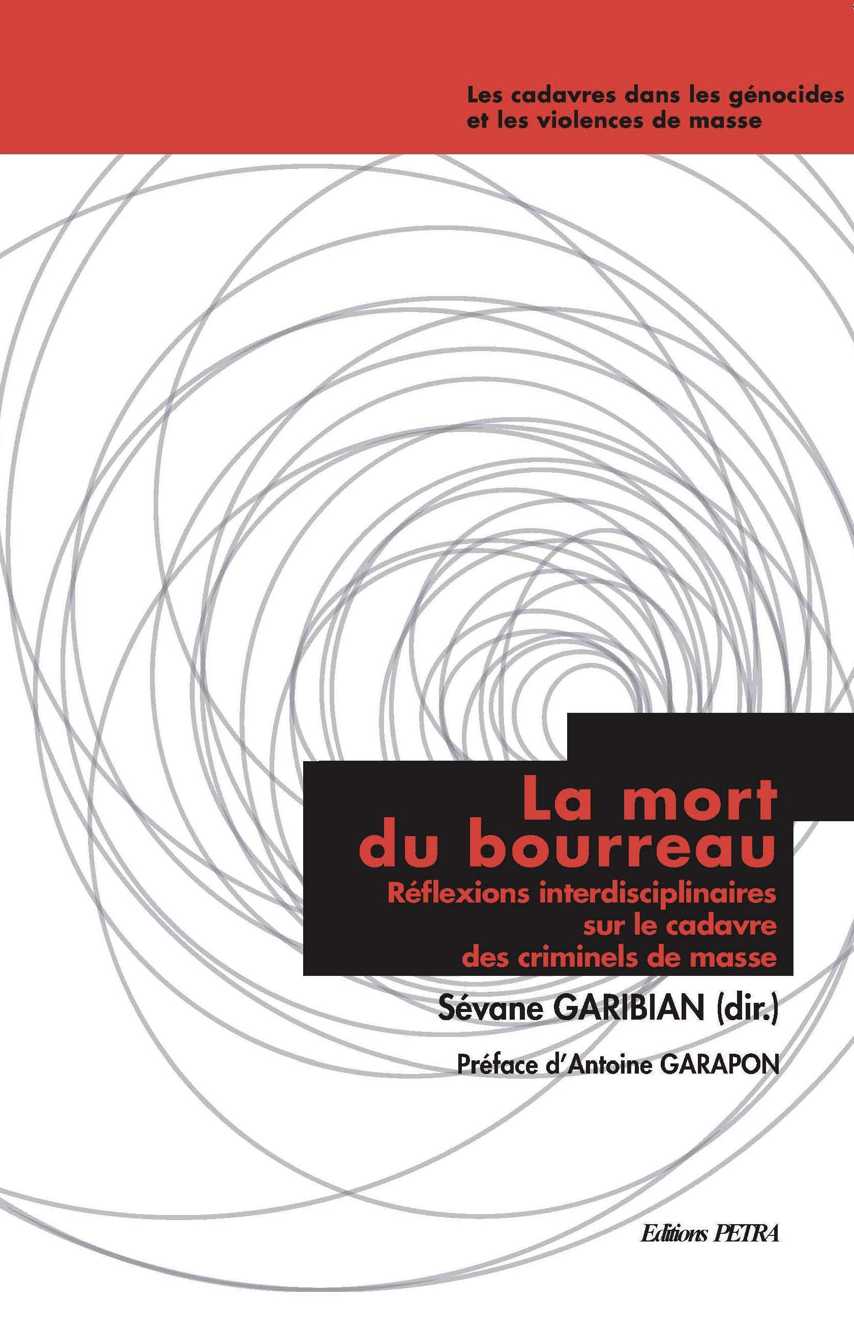La mort du bourreau. Réflexions interdisciplinaires sur le cadavre des criminels de masse