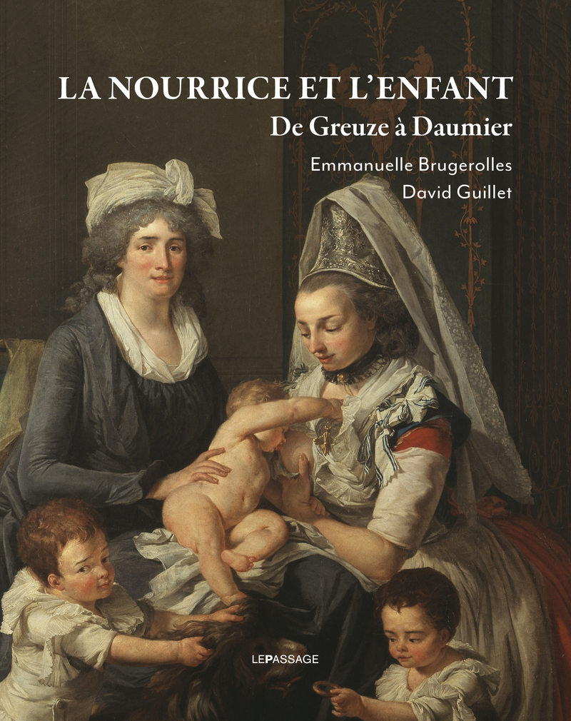 La Nourrice et l'enfant - De Greuze à Daumier