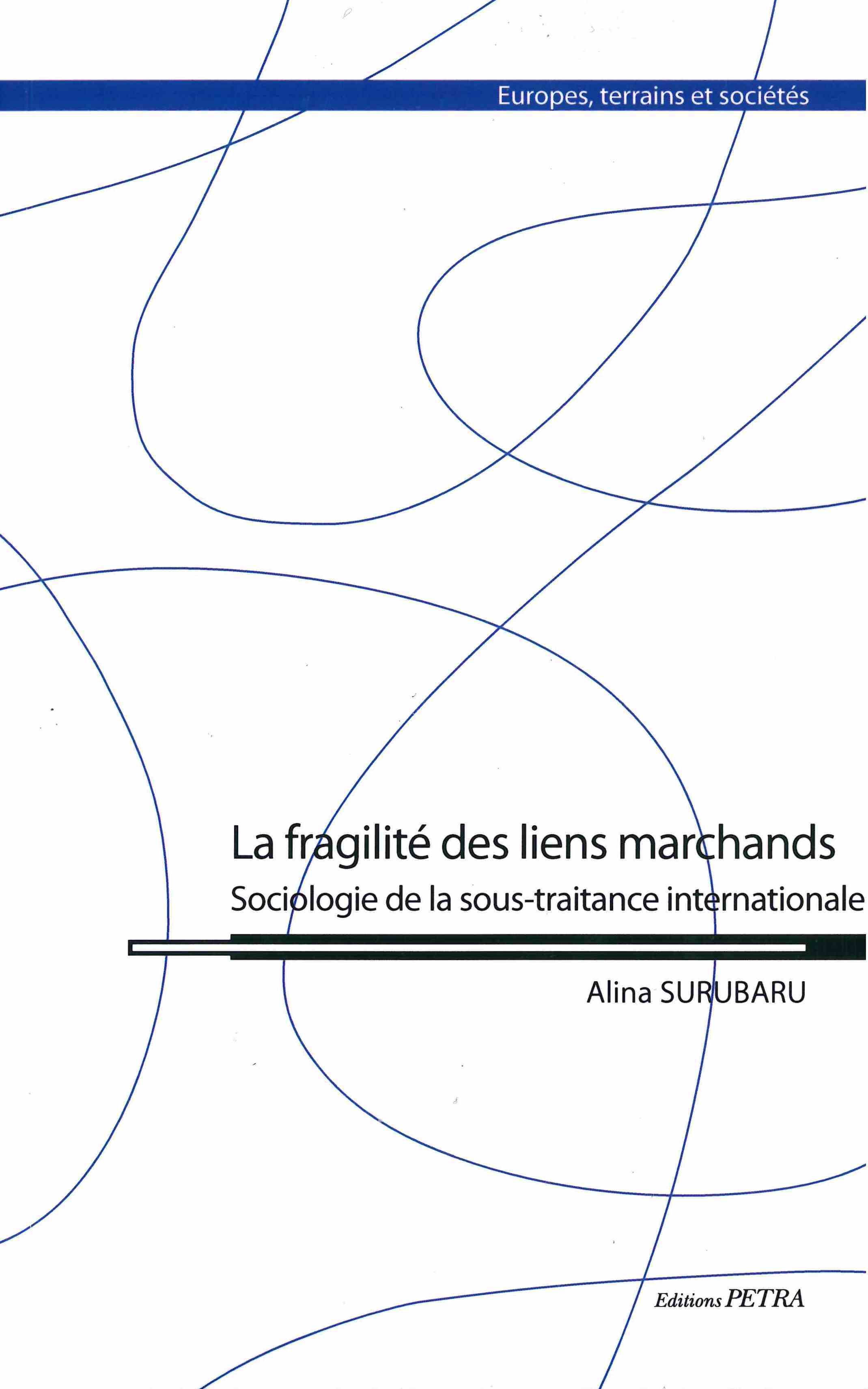 La fragilité des liens marchands. Sociologie de la sous-traitance internationale