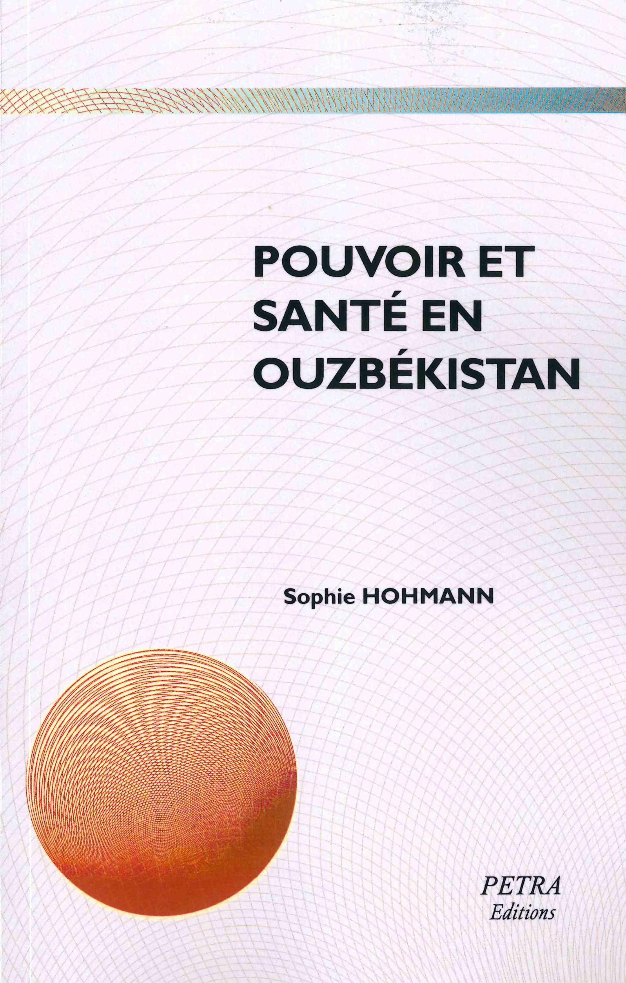Pouvoir et santé en Ouzbékistan. De la colonisation russe aux transformations postsoviétiques