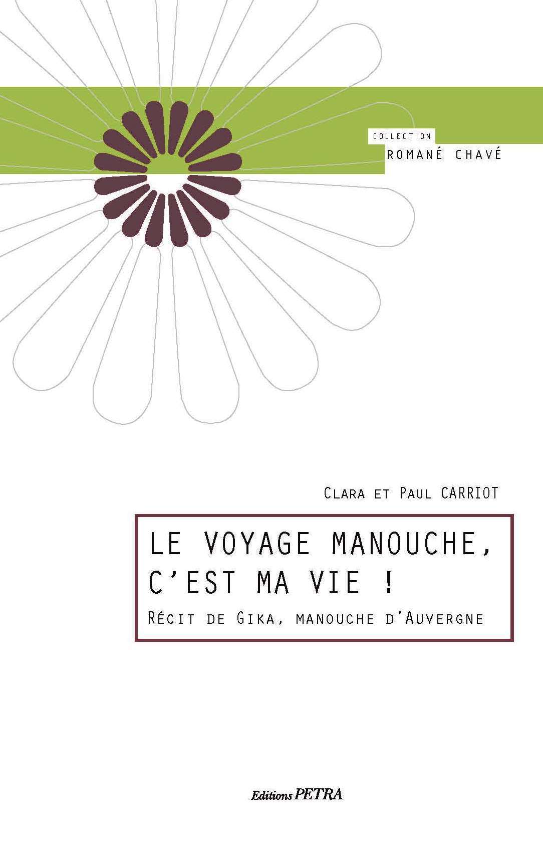 Le voyage manouche, c'est ma vie! Récit de Gika, manouche d'Auvergne
