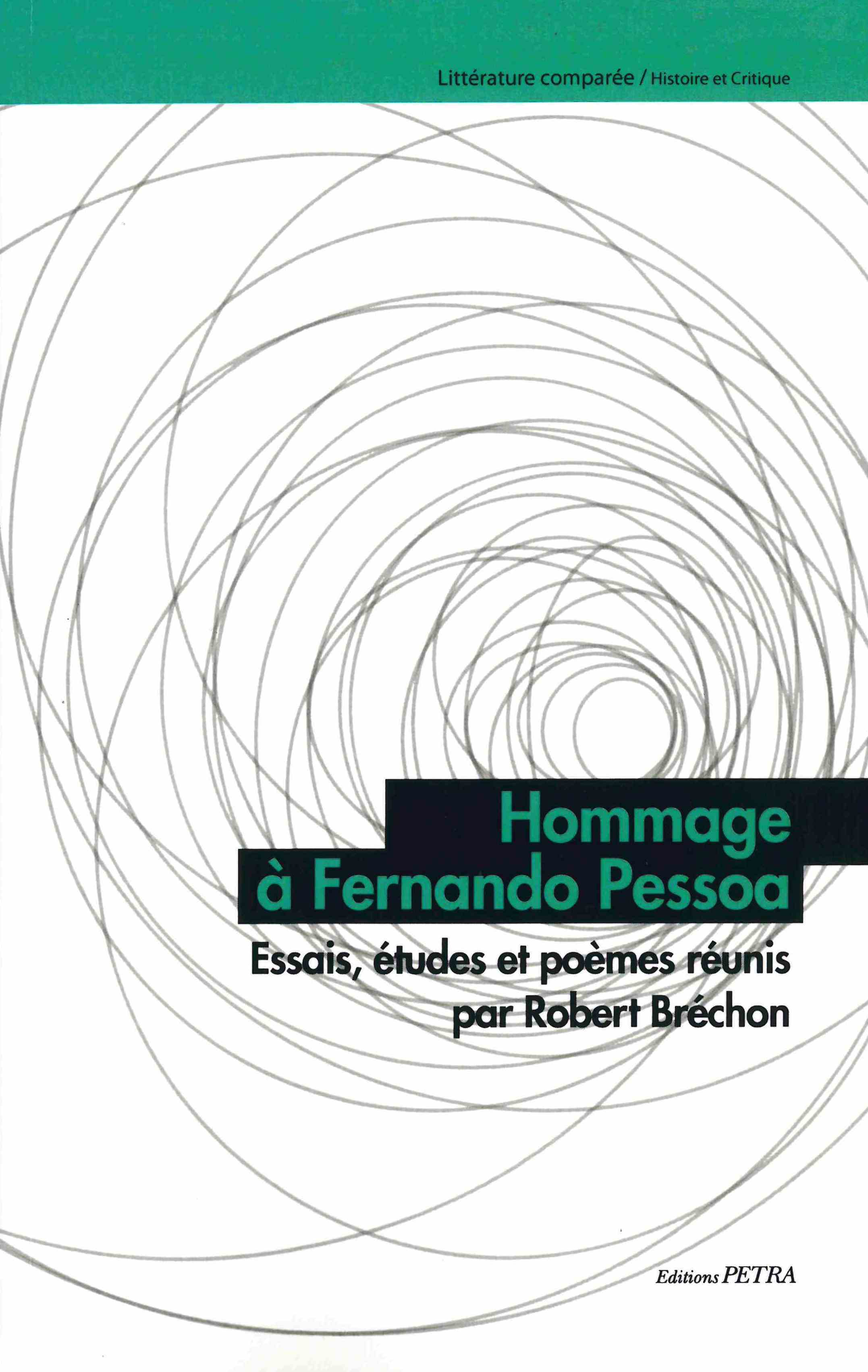 Hommage à Fernando Pessoa. Essais, études et poèmes réunis par Robert Bréchon