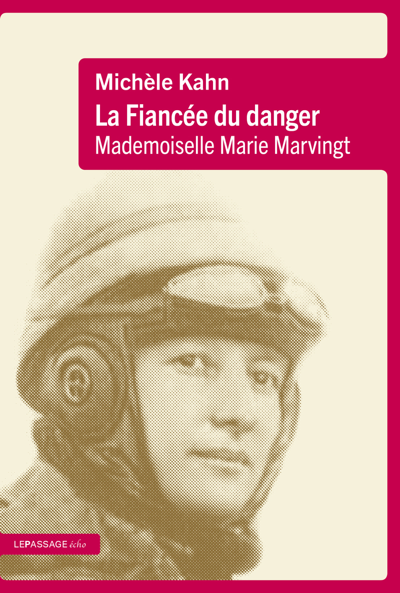 La Fiancée du danger. Mademoiselle Marie Marvingt