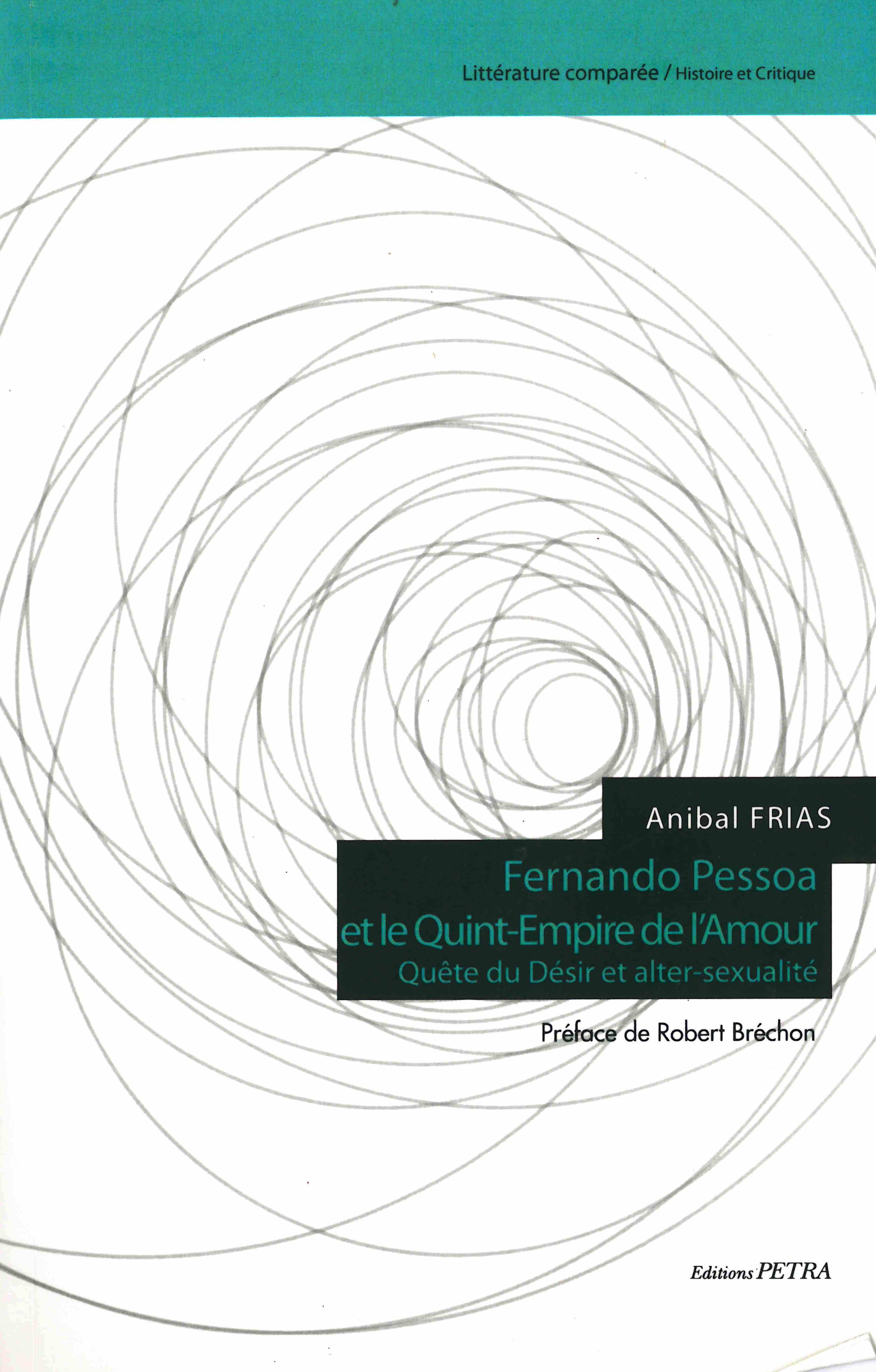 Fernando Pessoa et le Quint-Empire de l'amour. Quête du désir et alter-sexualité