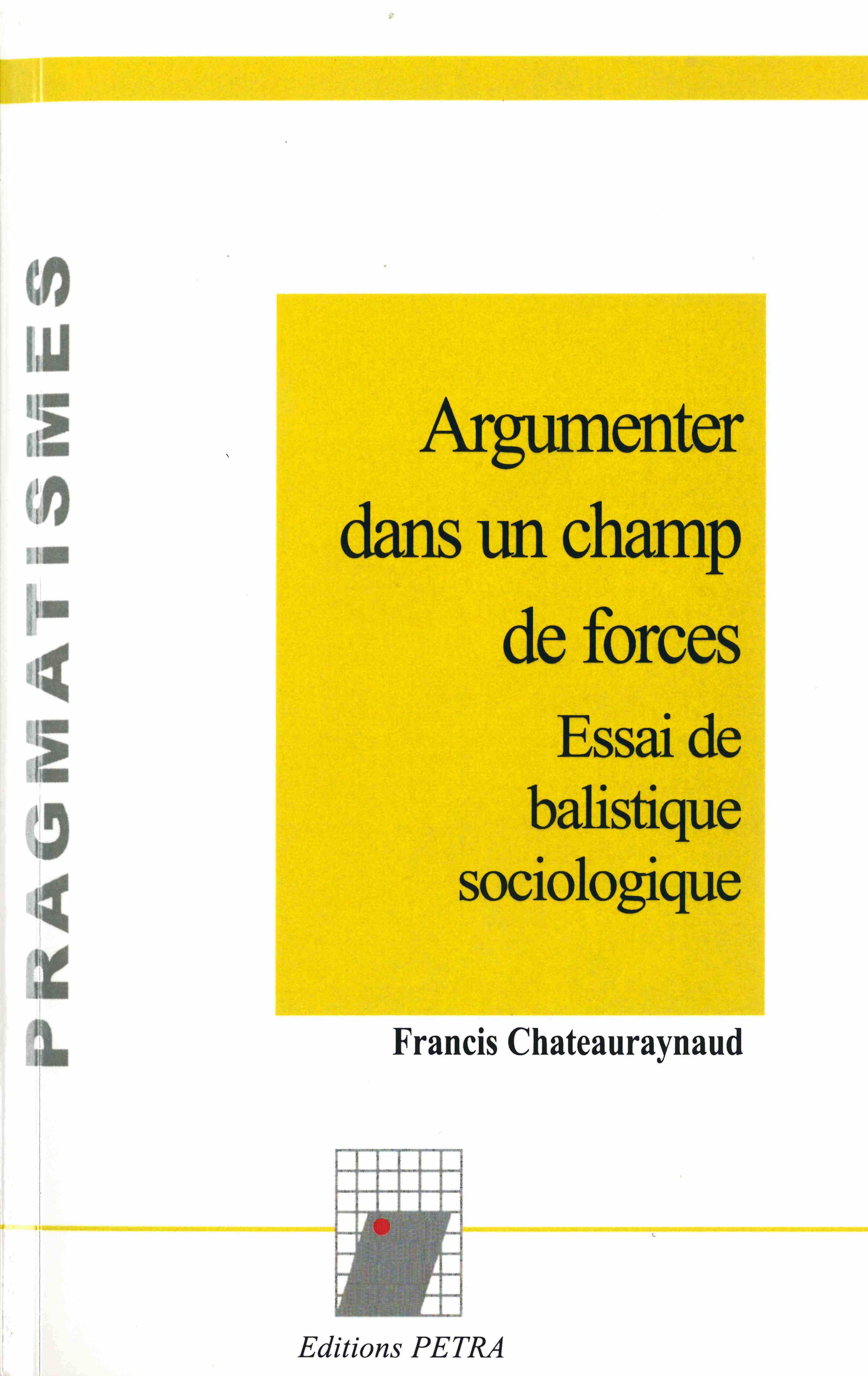 Argumenter dans un champ de forces. Essai de balistique sociologique