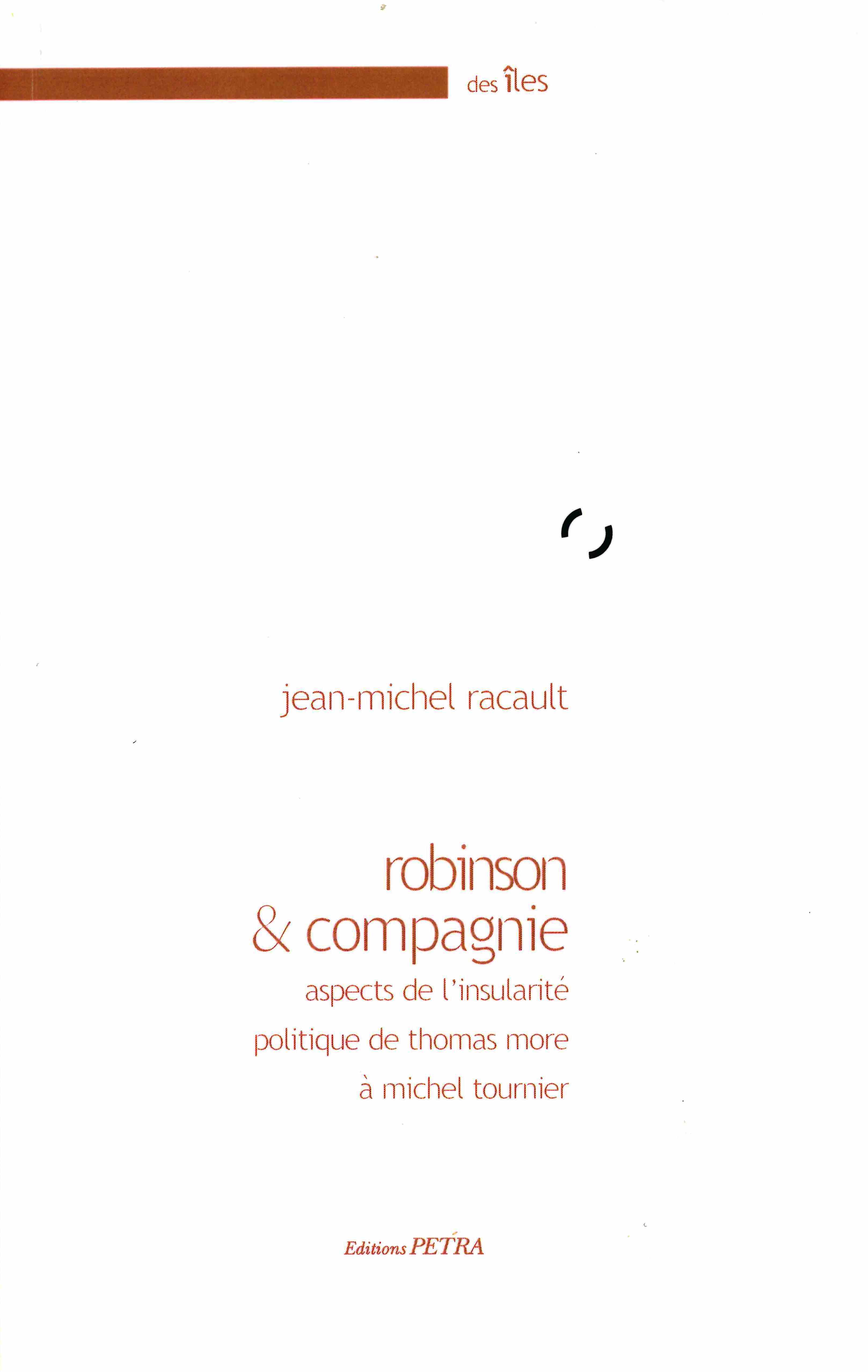 Robinson et compagnie. Aspects de l'insularité politique de Thomas More à Michel Fournier