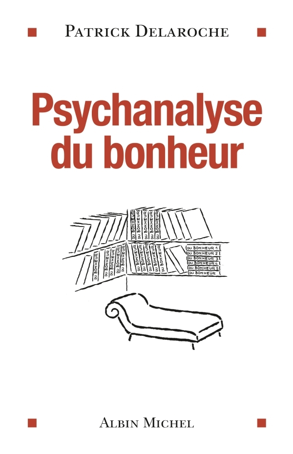 Psychanalyse du bonheur