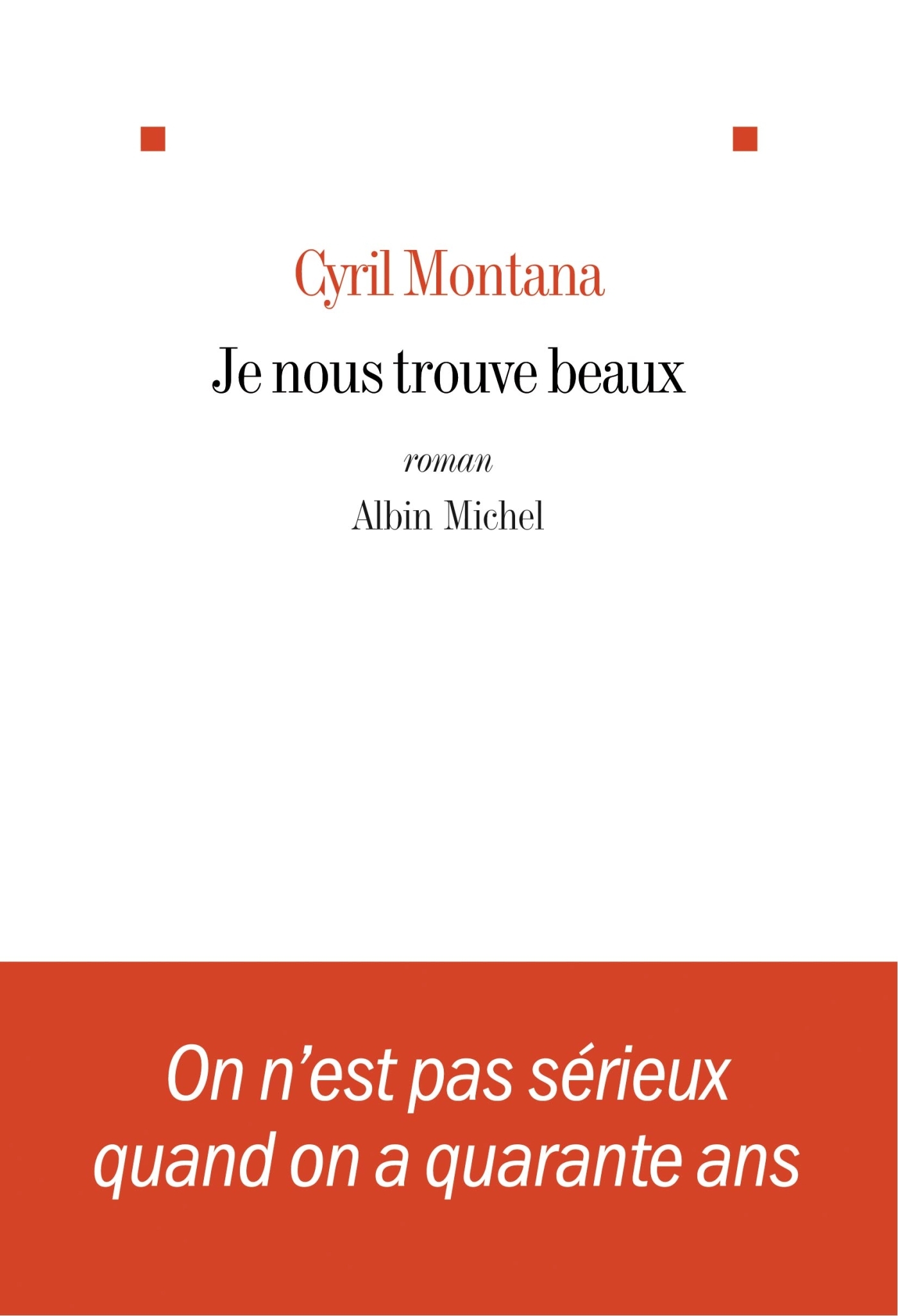 Je nous trouve beaux