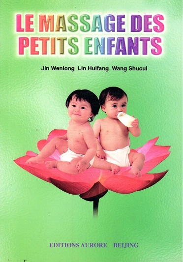 LE MASSAGE DES PETITS ENFANTS   Xiaoer Anmo (En Français)