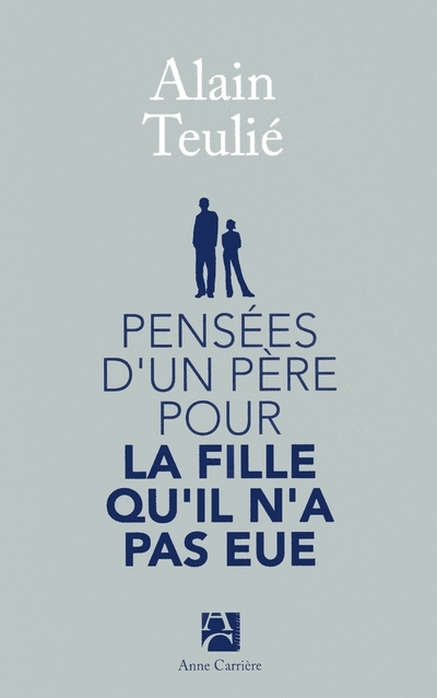 Pensées d'un père pour la fille qu'il n'a pas eue