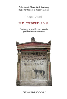 Selon l'ordre du dieu. Pratiques oraculaires en  Egypte ptolémaïque et romaine