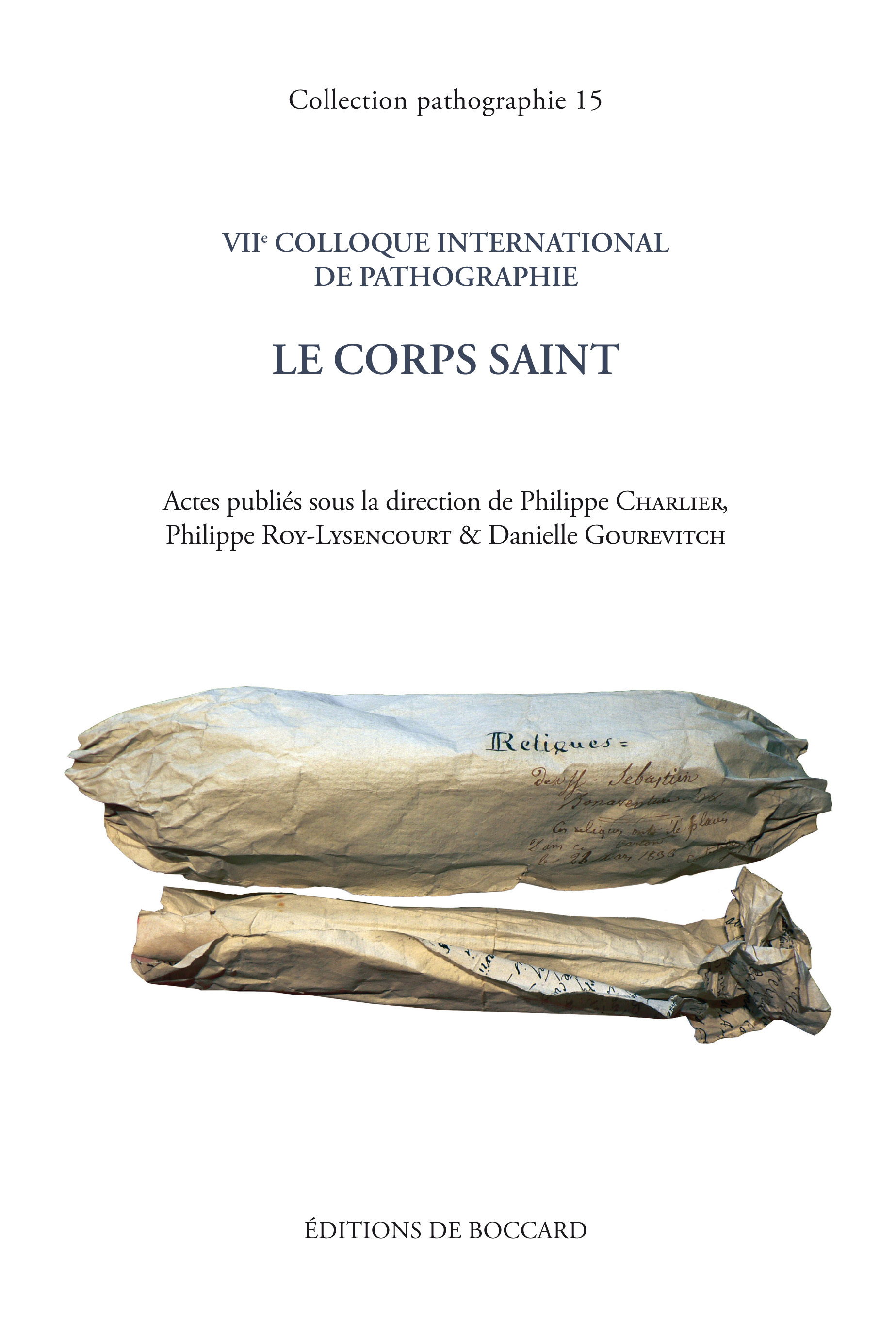 VIIe colloque international de pathographie. Le corps saint