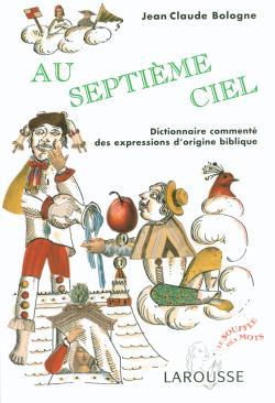 Au septième Ciel - Dictionnaire commenté des expressions d'origine biblique
