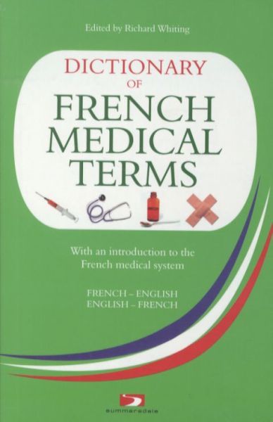 Dictionary of French Medical Terms (French-English and vv)