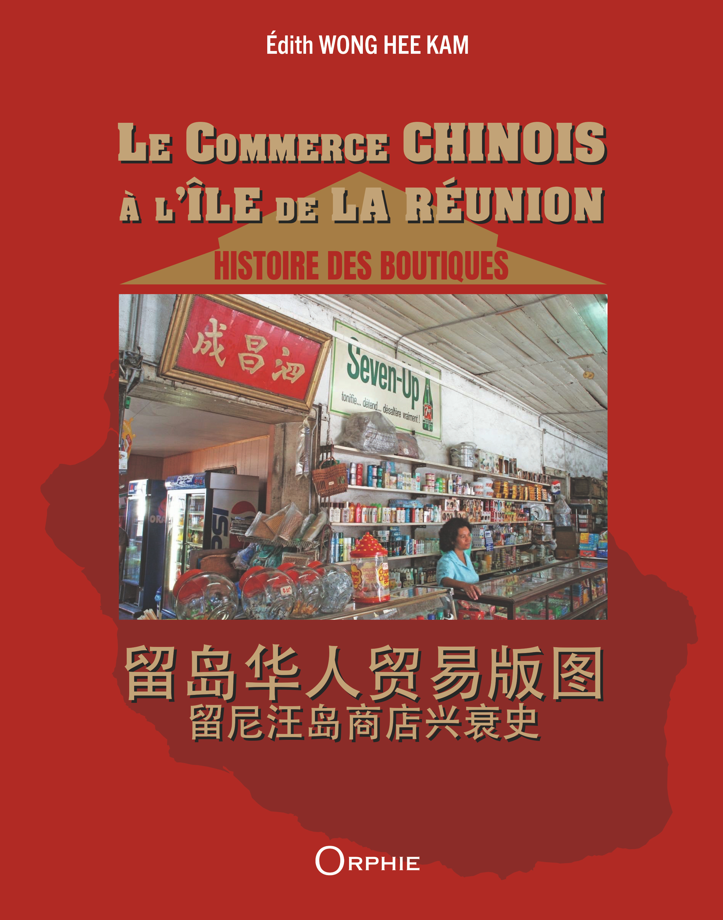 LE COMMERCE CHINOIS A L'ILE DE LA REUNION : HISTOIRE DES BOUTIQUES
