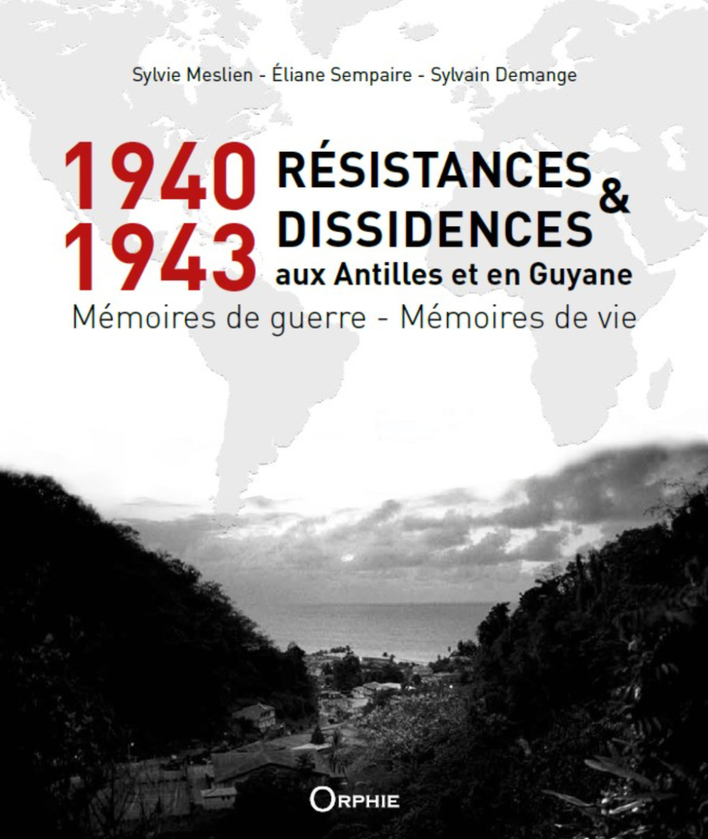 1940-1943 - résistances et dissidences aux Antilles et en Guyane
