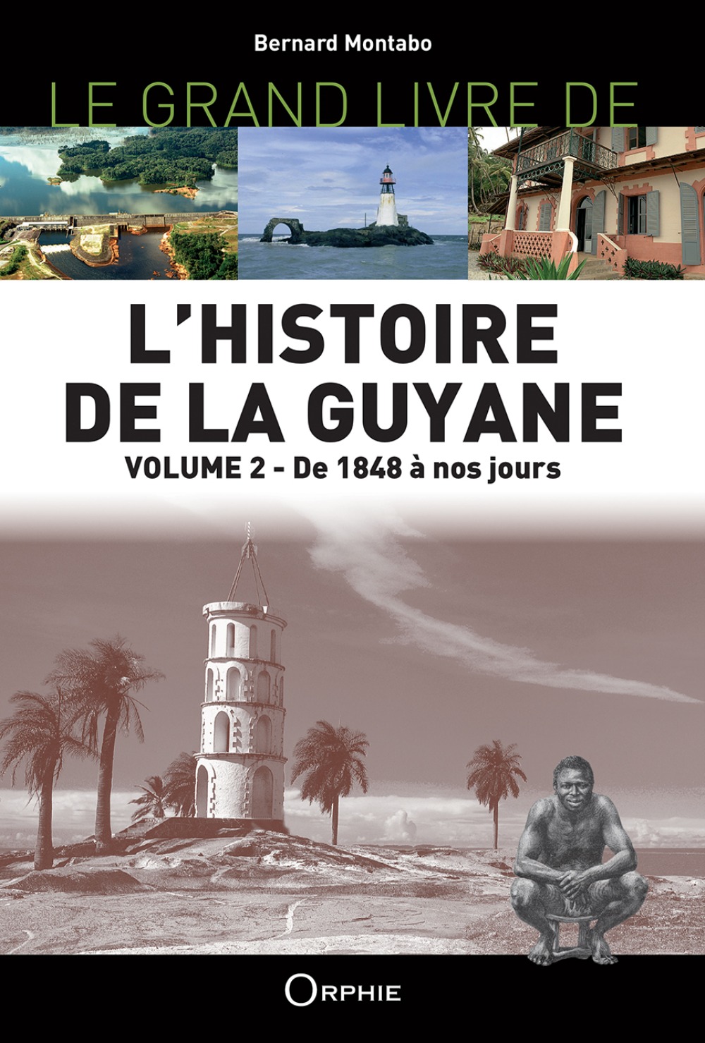 Le grand livre de l'histoire de la Guyane