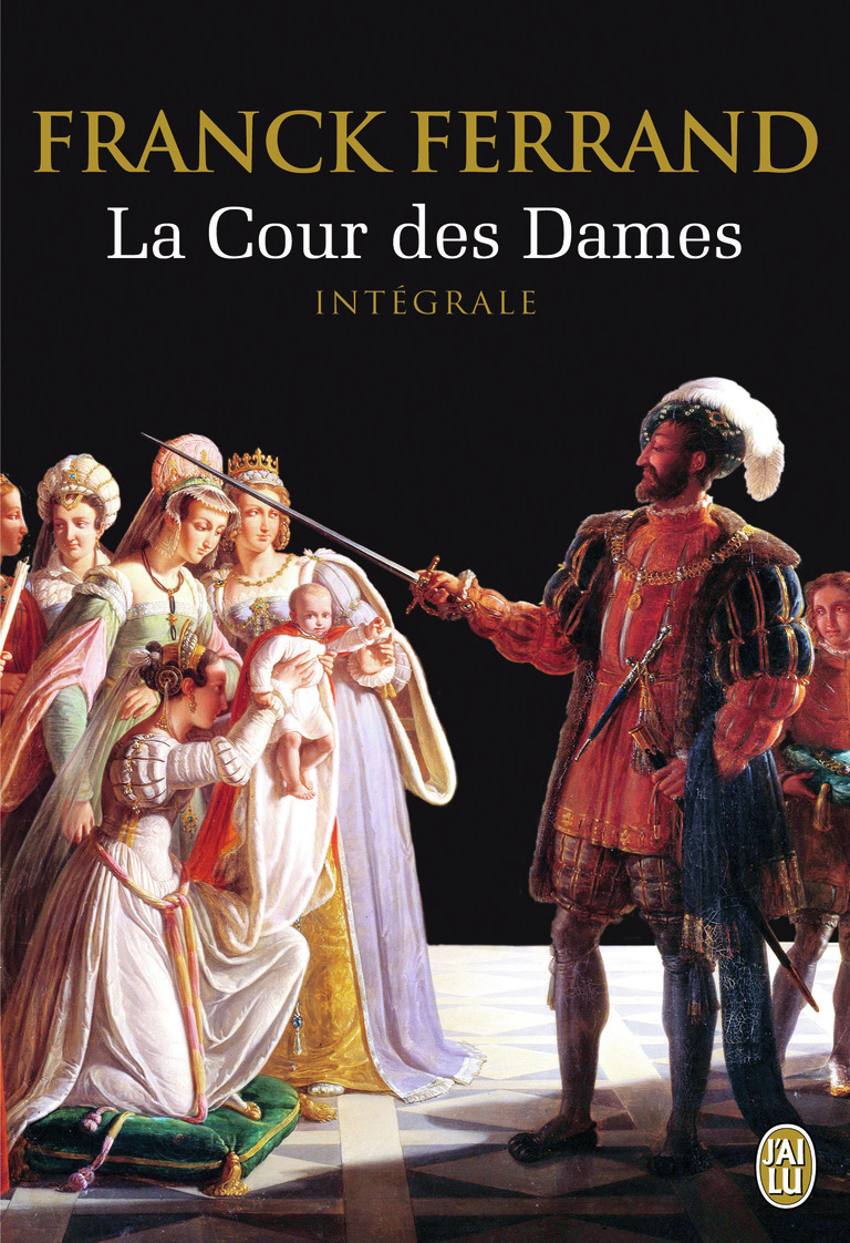 La trilogie - La Cour des Dames - Intégrale