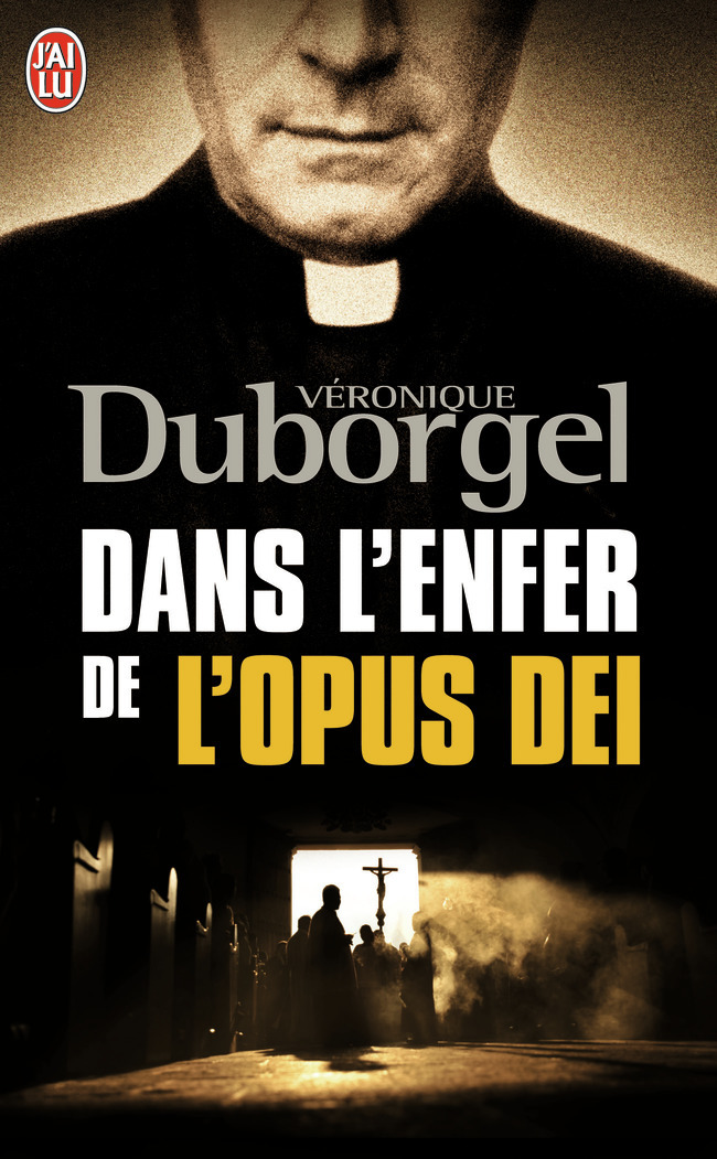 Dans l'enfer de l'Opus Dei