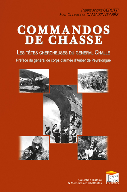 LES TETES CHERCHEUSES DU GENERAL CHALLE, COMMANDOS DE CHASSE