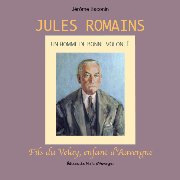 Jules Romains, un homme de bonne volonté, fils du Velay, enfant d'Auvergne
