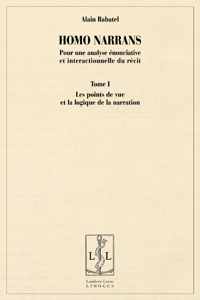 Homo narrans - pour une analyse énonciative et interactionnelle du récit