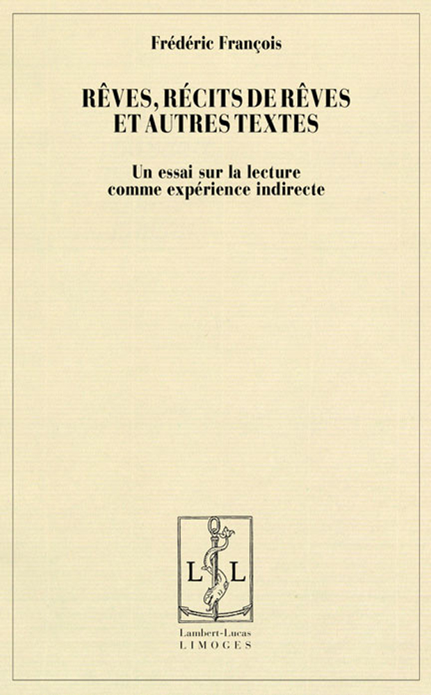 Rêves, récits de rêves et autres textes - un essai sur la lecture comme expérience indirecte