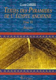 Textes des Pyramides de l’Égypte ancienne. Tome VI: Annexes