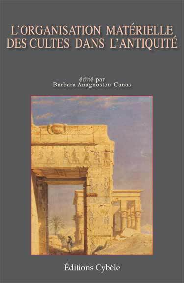 L’organisation matérielle des cultes dans l’antiquité