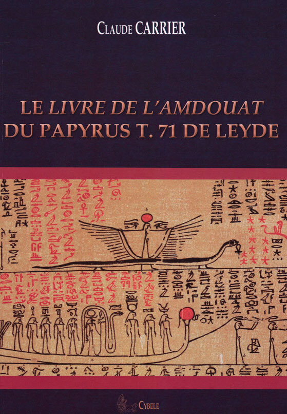 Le Livre de l'Amdouât  du Papyrus T. 71 de Leyde