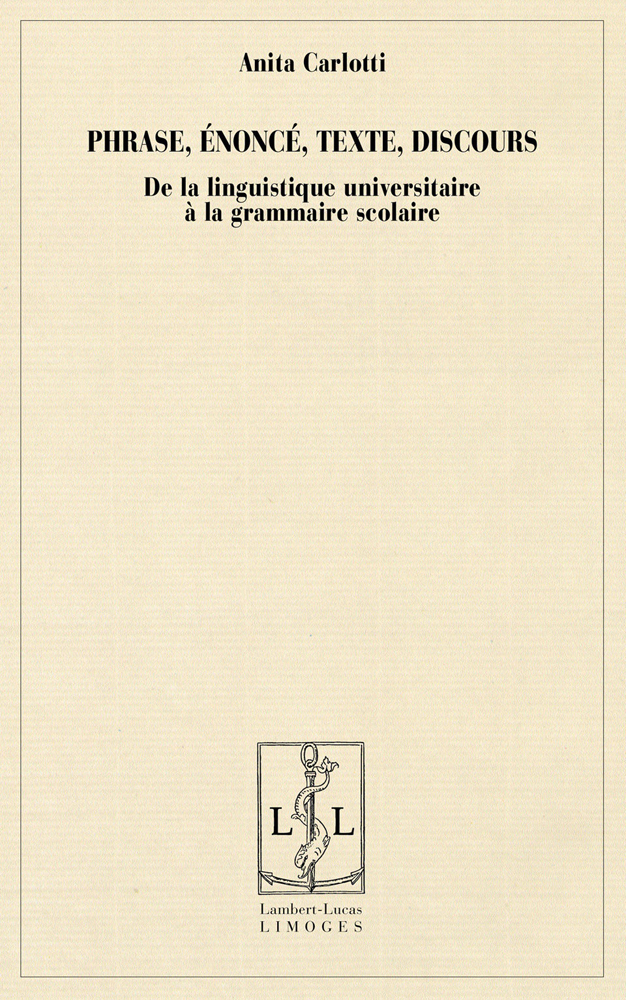 Phrase, énoncé, texte, discours - de la linguistique à la grammaire scolaire