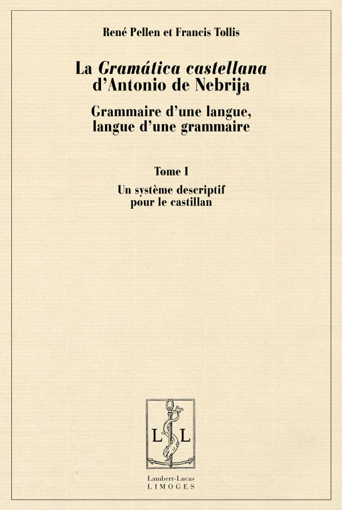 "La gramática castellana" d'Antonio de Nebrija - grammaire d'une langue, langue d'une grammaire